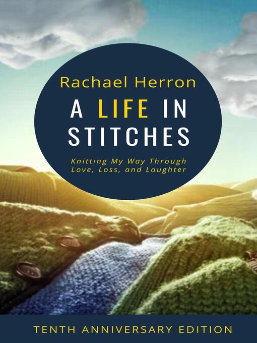 Title details for A Life in Stitches by Rachael Herron - Available